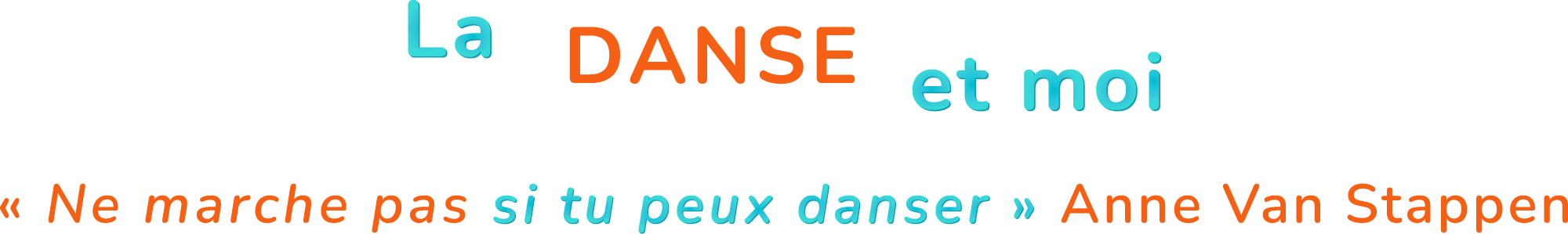 La danse et moi ne marche pas si tu peux danser Anne Van Stappen